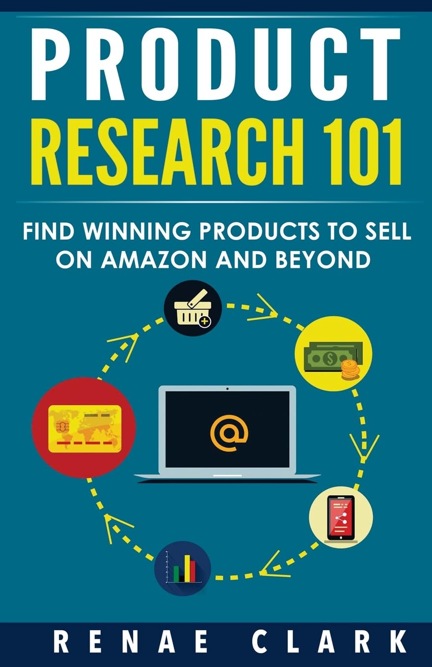 Product Research 101: Find Winning Products to Sell on Amazon and Beyond Business, Finance & Career