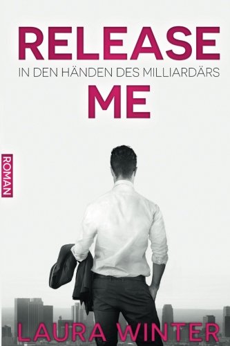 Release Me - In den Händen des Milliardärs Contemporary literature