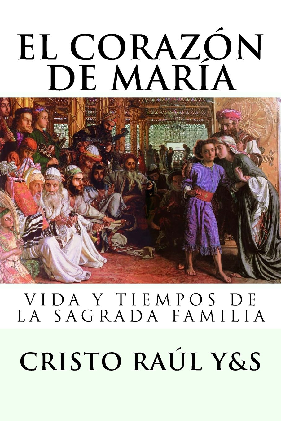 El Corazón de María: Historia de la Familia de Jesucristo (La Historia Divina de Jesús, Band 1) Religion & Esotericism