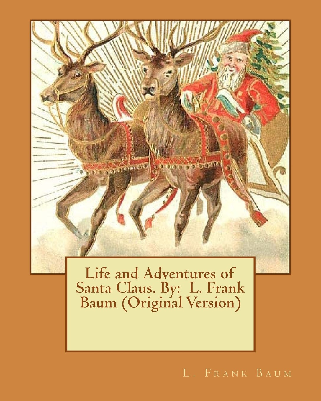 Life and Adventures of Santa Claus. By: L. Frank Baum (Original Version) Contemporary literature