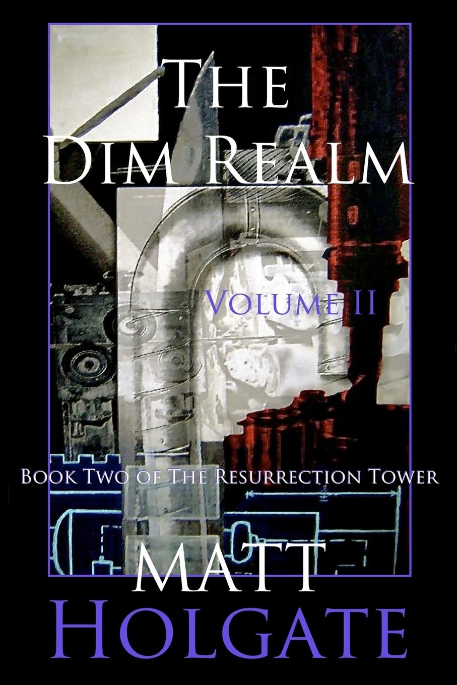 The Dim Realm, Volume II: Book Two of The Resurrection Tower Dark Fantasy