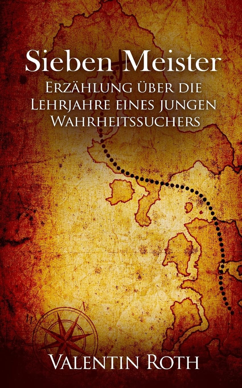 Sieben Meister: Erzählung über die Lehrjahre eines jungen Wahrheitssuchers (Das Gesetz der Anziehung, Band 3) Religion & Esotericism