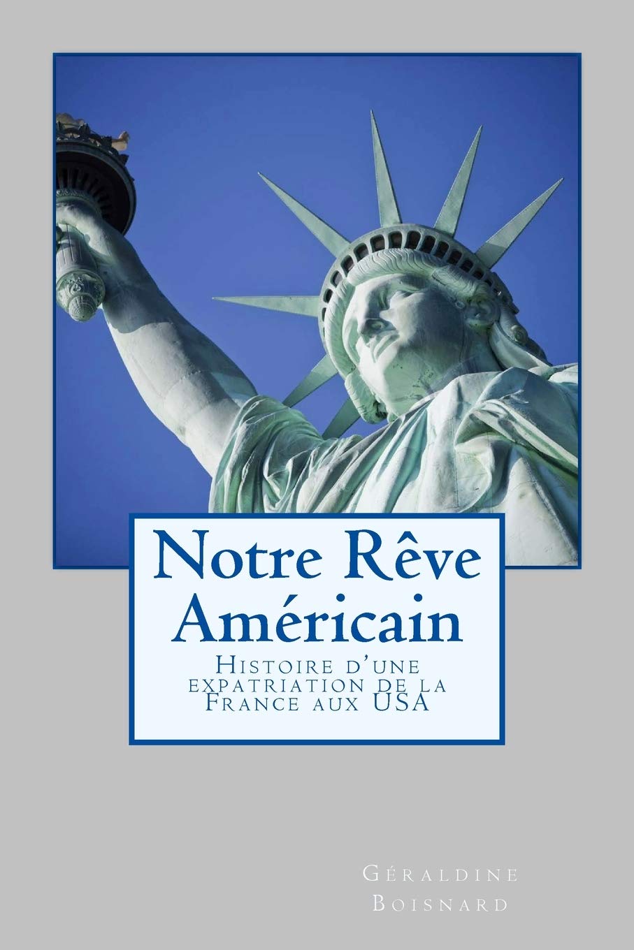 Notre Rêve Américain: Histoire d'une expatriation de la France aux USA Personalities