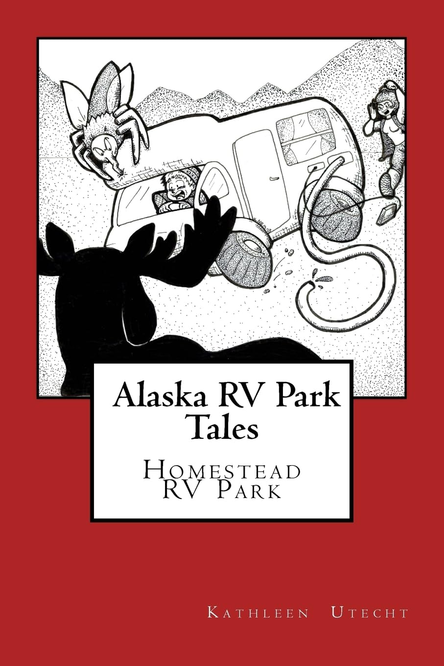 Alaska RV Park Tales: The Homestead RV Park Books