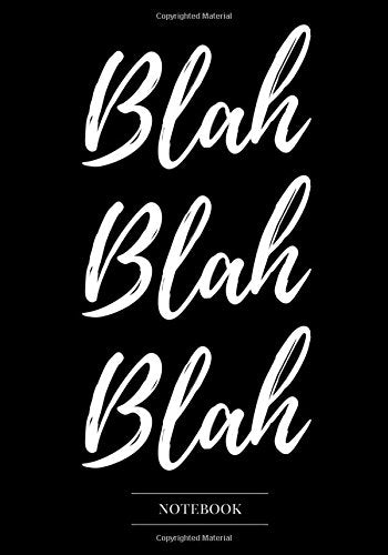 Notebook Journal Dot-Grid, Blank, Cornell Line, 120 pages 7"x10": Blah Blah Blah (Humor Insult Joke Funny Notebook) Drama