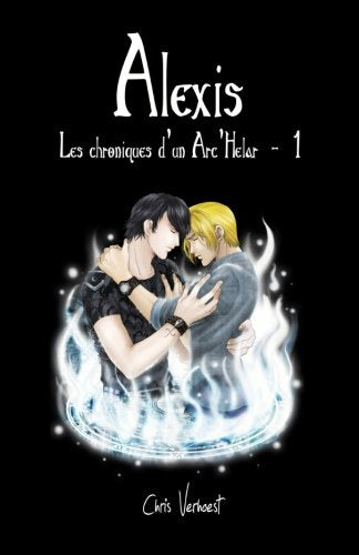Alexis: Les chroniques d'un Arc'helar Tome 1 book