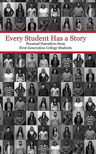 Every Student Has a Story: Personal Narratives from First-Generation College Students Learning & Reference