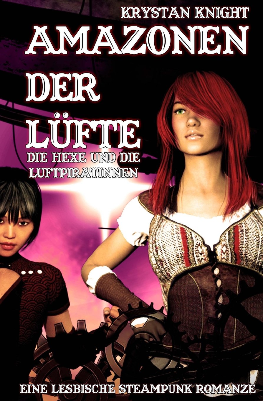 Amazonen der Lüfte: Die Hexe und die Luftpiratinnen: Eine lesbische Steampunk Romanze book