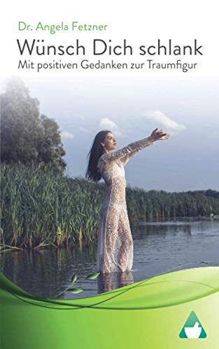 Wünsch Dich schlank - Mit positiven Gedanken zur Traumfigur Medicine