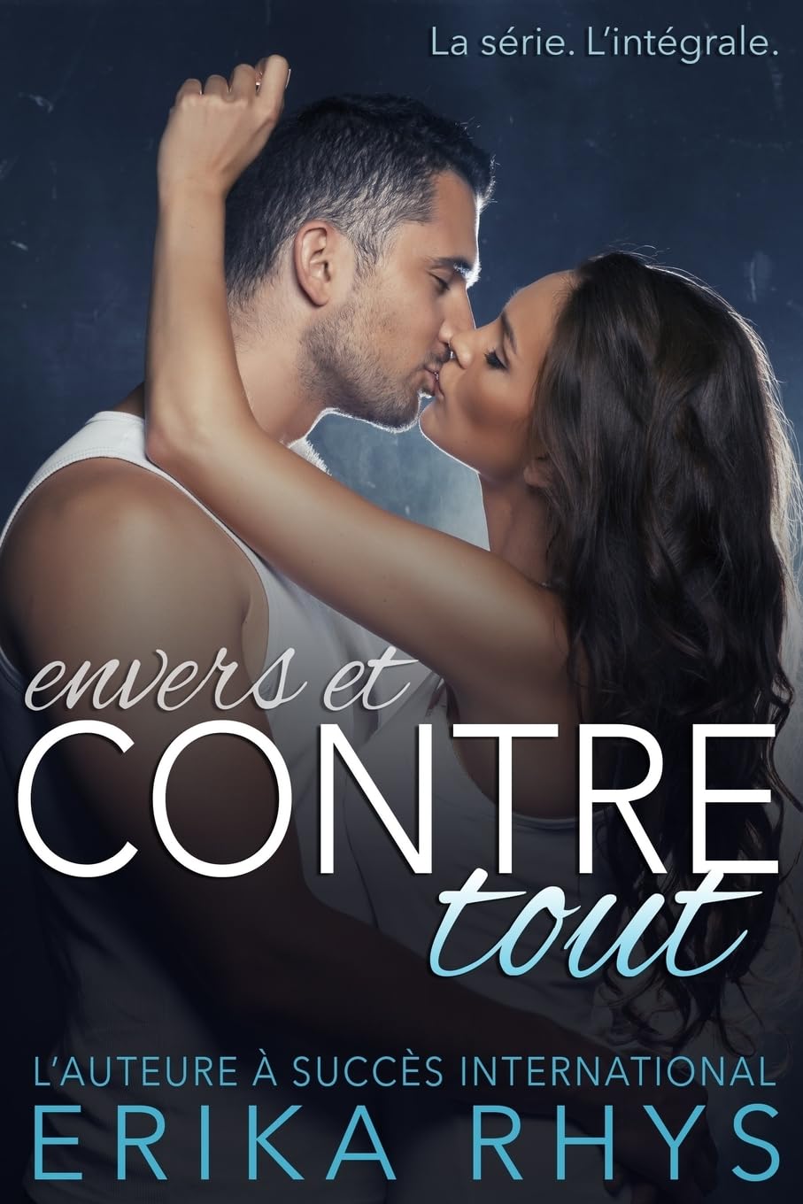 Envers et contre tout: l'intégrale book