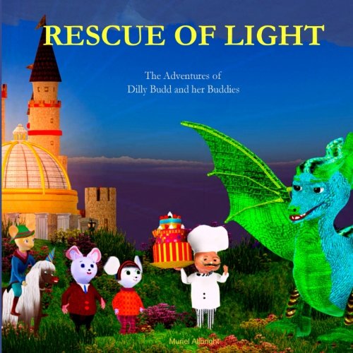Rescue of Light (The Adventures of Dilly Budd and her Buddies, Band 1) Novels & Short Stories