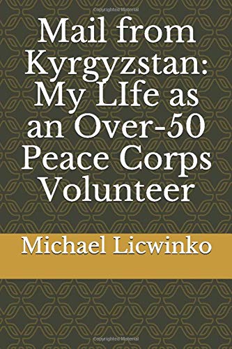 Mail from Kyrgyzstan: My LIfe as an Over-50 Peace Corps Volunteer Memories