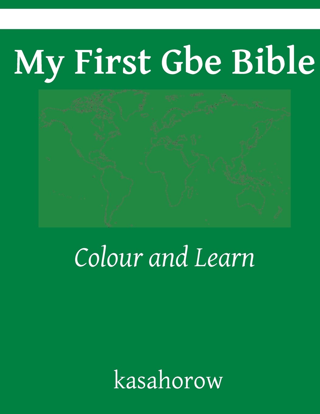My First Gbe Bible: Colour and Learn (Gbe kasahorow) Foreign Languages ​​& Dictionaries