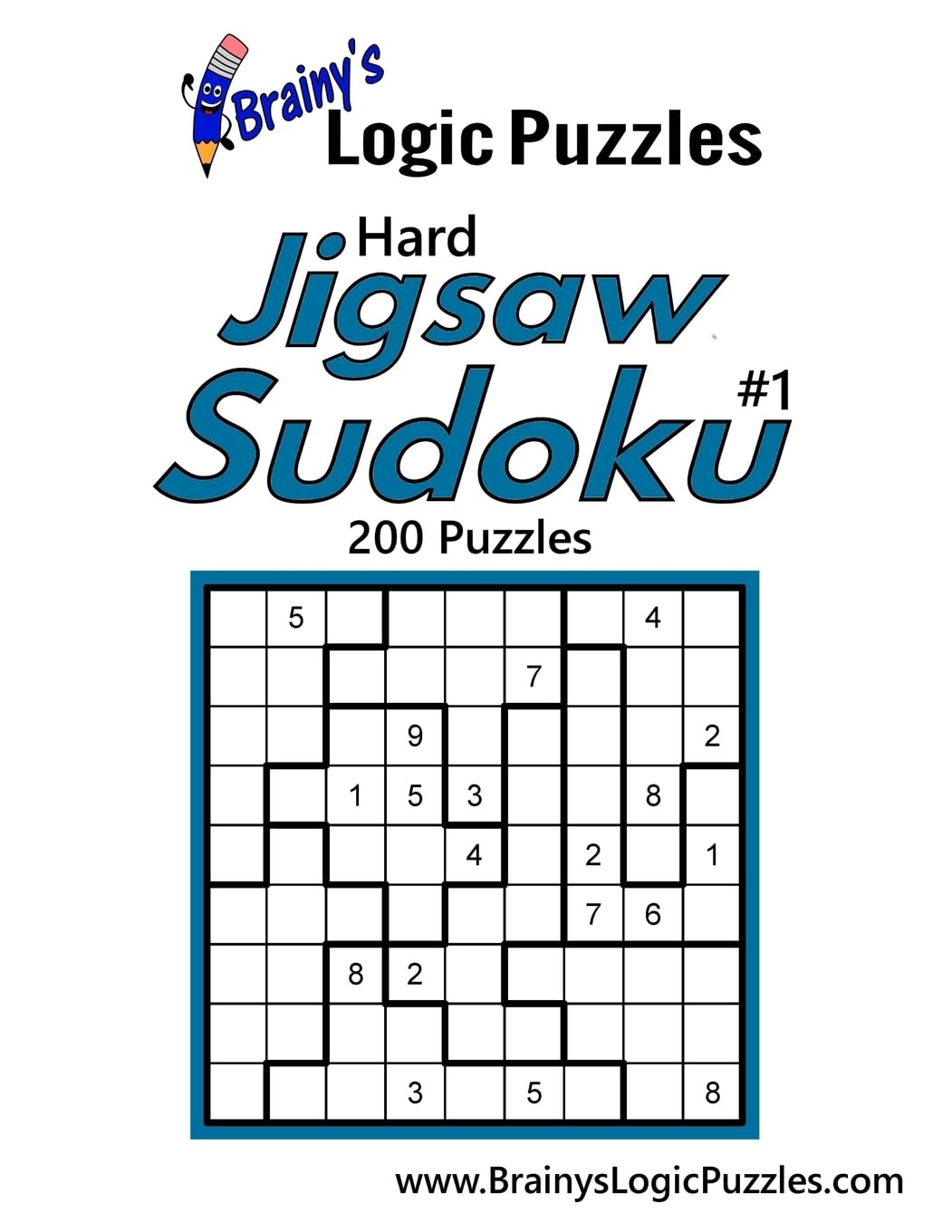 Brainy's Logic Puzzles Hard Jigsaw Sudoku #1 200 Puzzles Leisure & Fun