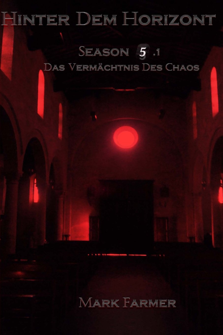 Hinter dem Horizont: Season 5: Das Vermächtnis des Chaos - Set 1 (Final-Vengeance-Saga, Band 5) Dark Fantasy