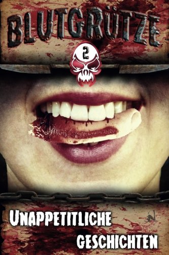 Blutgruetze 2: Unappetitliche Geschichten Horror & Mystery