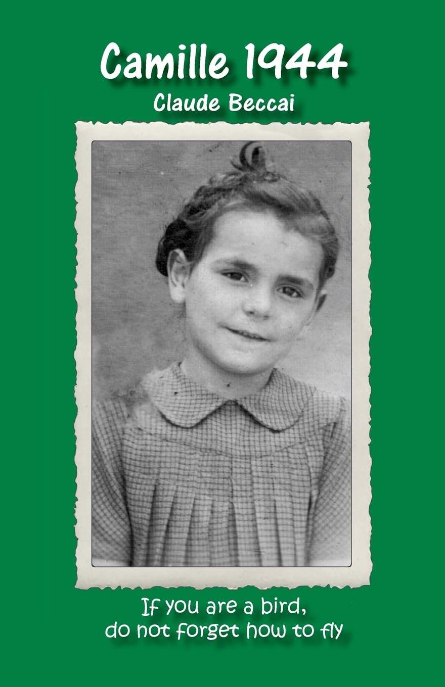 Camille 1944: If you are a bird, do not forget how to fly book