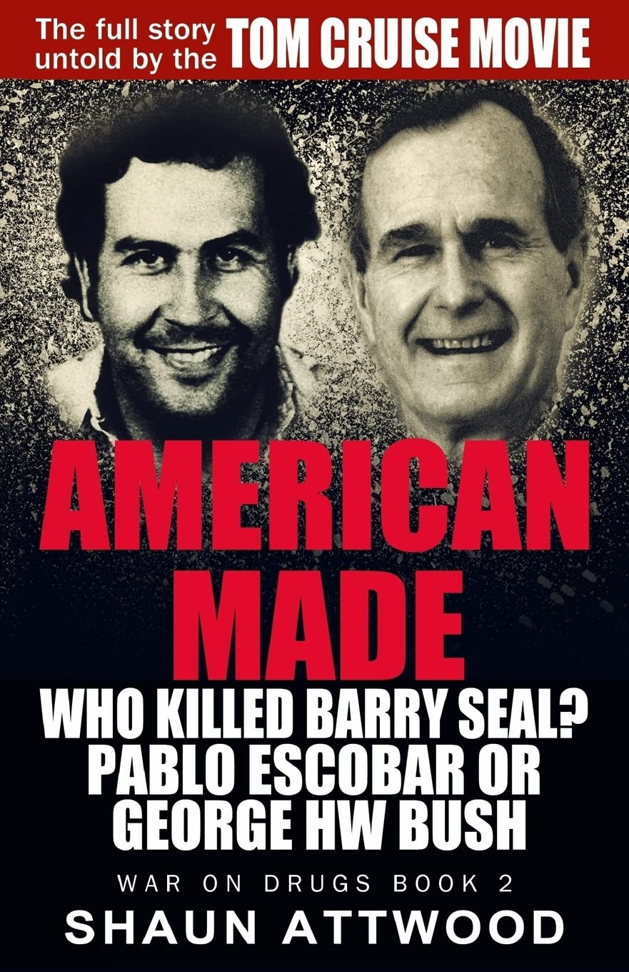 American Made: Who Killed Barry Seal? Pablo Escobar or George HW Bush book
