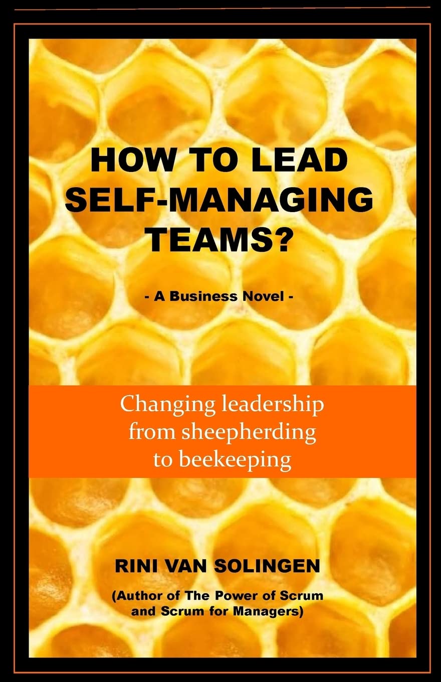 How To Lead Self-Managing Teams?: A business novel on changing leadership from sheepherding to beekeeping book