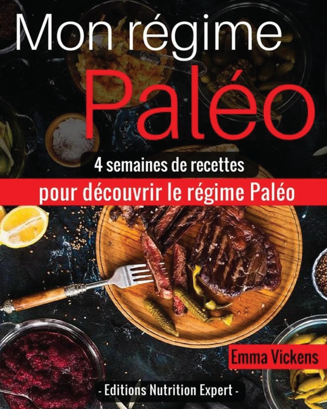 Mon Régime Paléo: 4 semaines de recettes pour découvrir le régime Paléo (paléo nutrition, régime paléo, recettes régime, recettes minceur, perdre du poids) Health, Nutrition & Fitness
