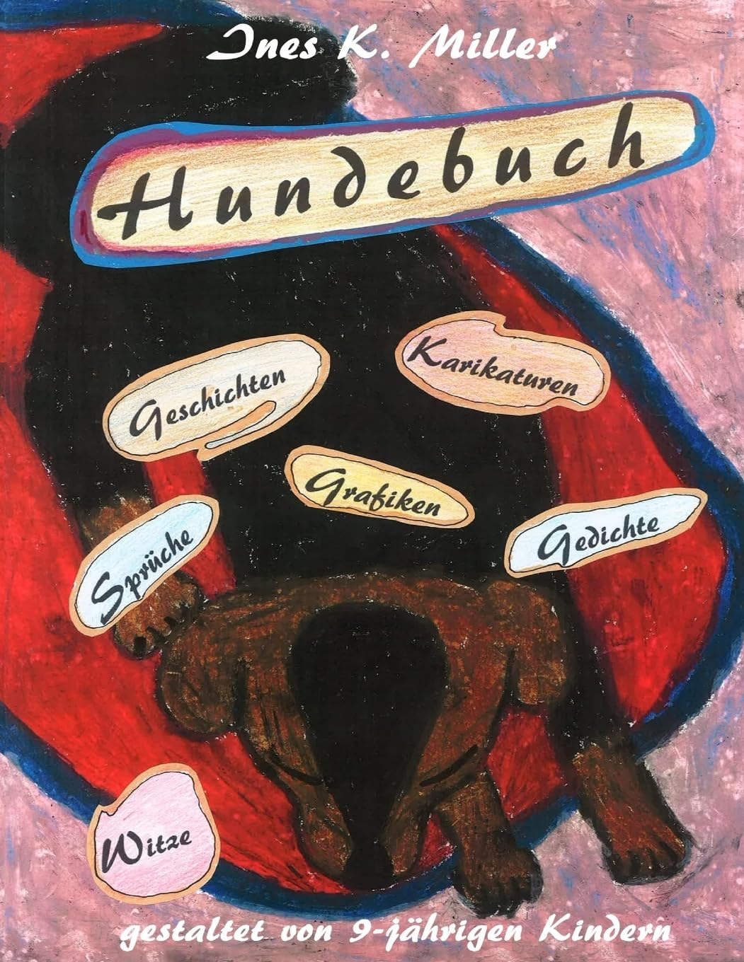 Hundebuch: Bilder, Geschichten, Gedichte von Kindern, Witze und Rätsel, Sprüche und Geschichten zum Fertigschreiben Pets