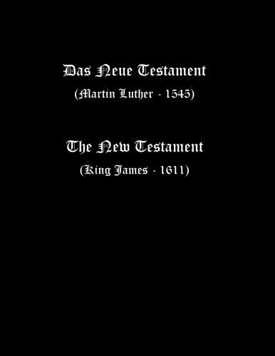 German-English New Testament (Luther 1545 and KJV) Religion & Esotericism