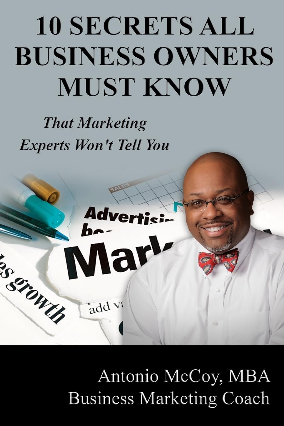 10 Secrets All Business Owners Must Know...That Marketing Experts Won't Tell You Business, Finance & Career