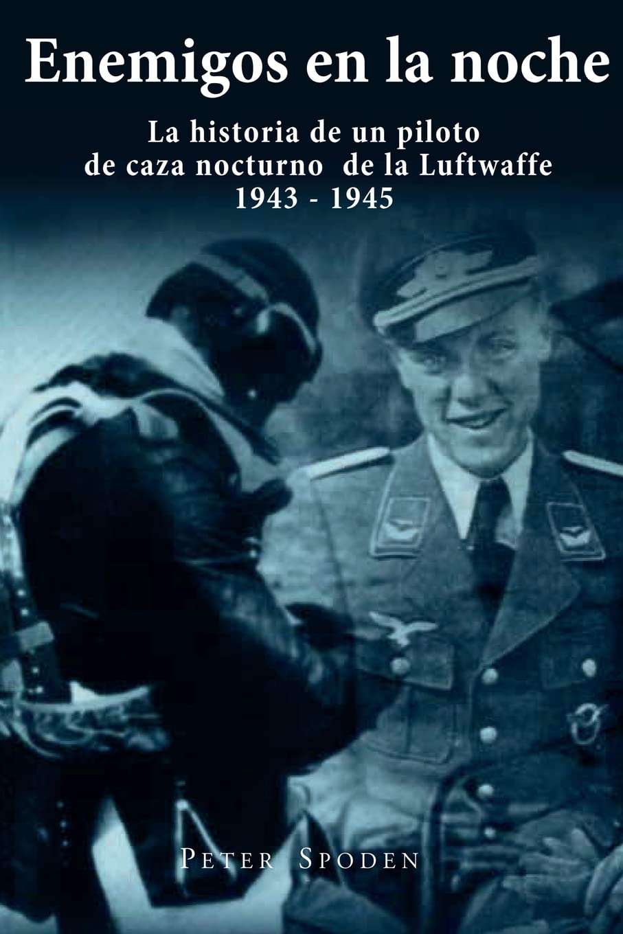 Enemigos en la noche: La historia de un piloto de caza nocturno de la Luftwaffe 1943-1945 book