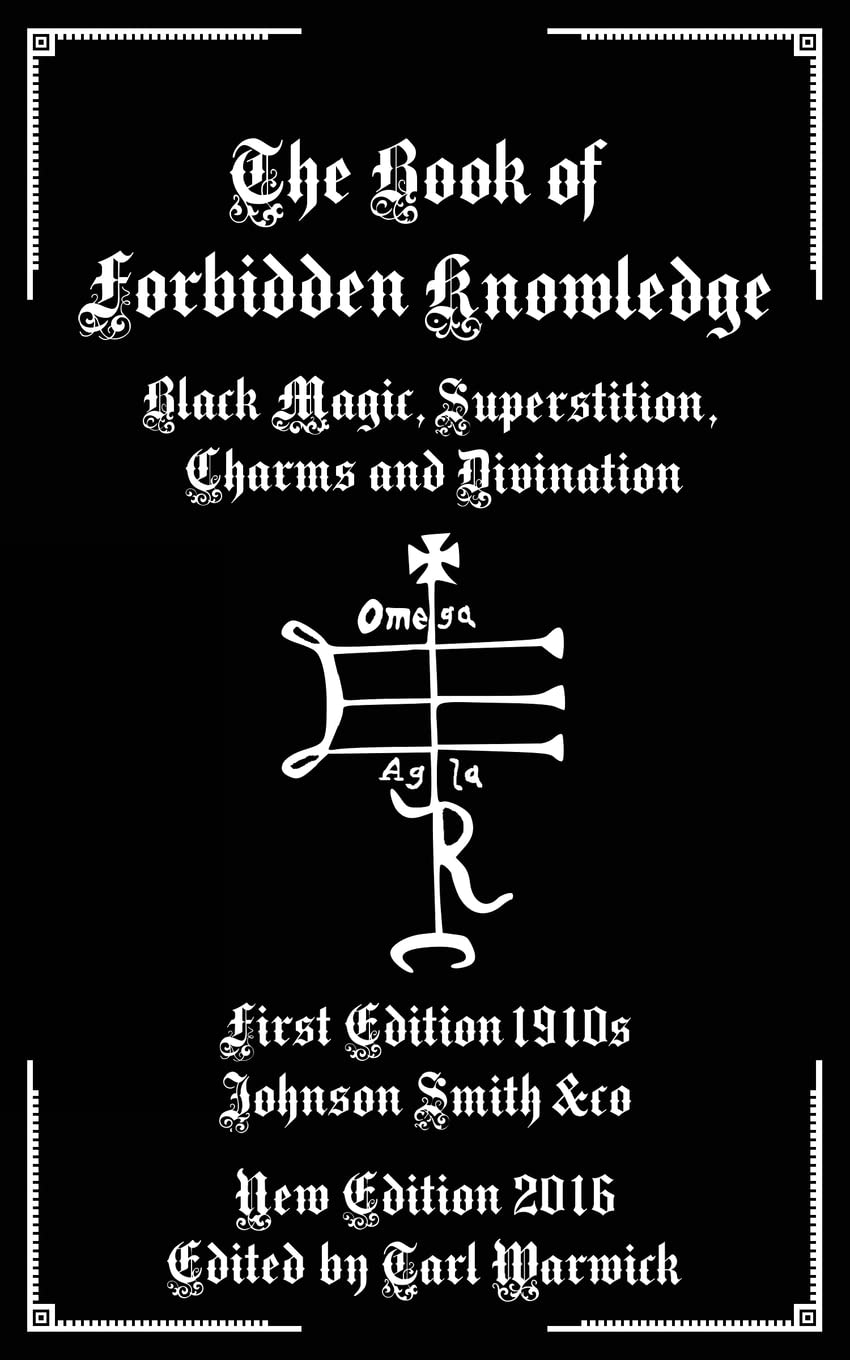 The Book of Forbidden Knowledge: Black Magic, Superstition, Charms, and Divination Religion & Esotericism