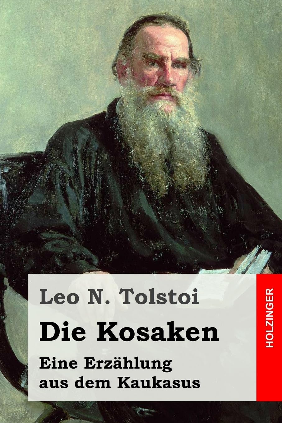 Die Kosaken: Eine Erzählung aus dem Kaukasus Classics