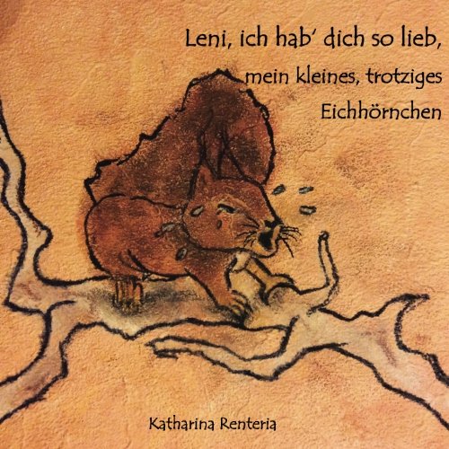 Leni, ich hab dich so lieb, mein kleines, trotziges Eichhörnchen Novels & Short Stories