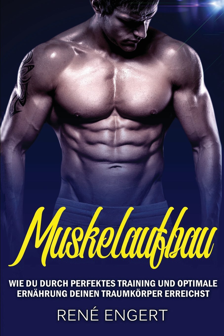 Muskelaufbau: - Wie du durch perfektes Training und optimale Ernährung deinen Traumkörper erreichst – mit den besten Tipps für Muskelwachstum und ... für effektive Erfolge beim Fitness Leisure & Fun