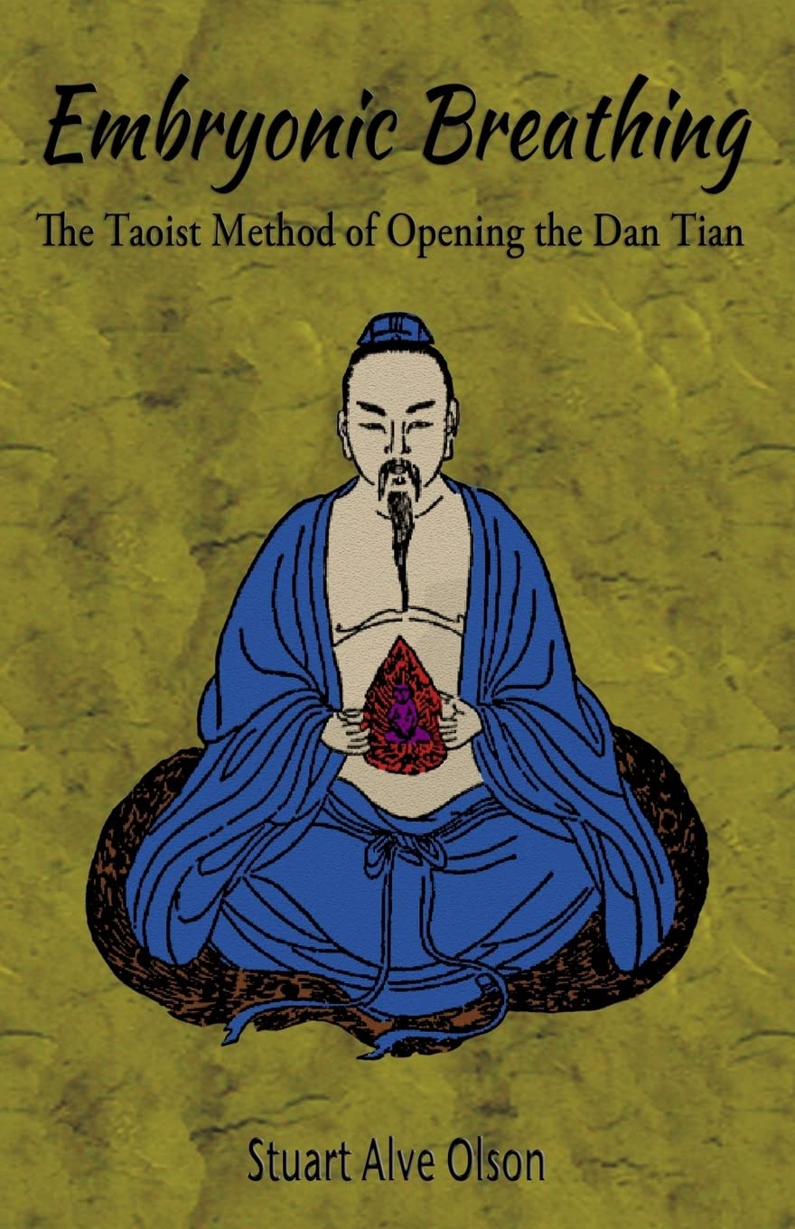 Embryonic Breathing: The Taoist Method of Opening the Dan Tian book
