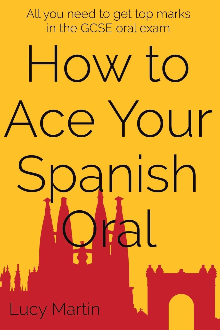 How to ace your Spanish oral: All you need to get top marks in the speaking exam Study Guides