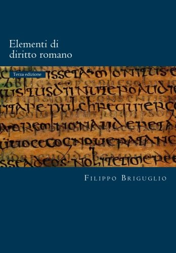 Elementi di diritto romano: I diritti reali e il possesso - La rappresentanza - Le obbligazioni book