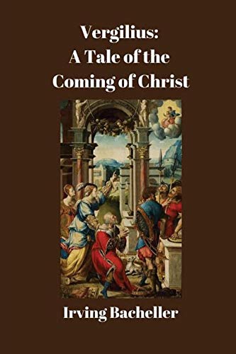 Vergilius: A Tale of the Coming of Christ: Classics