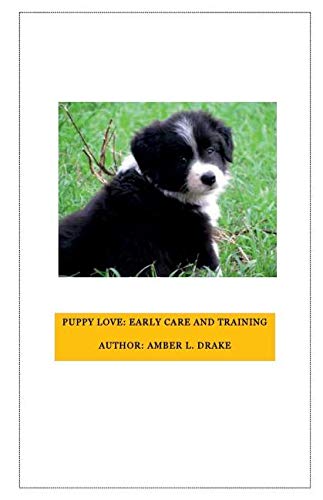 Puppy Love: Early Care and Training: Non-fiction