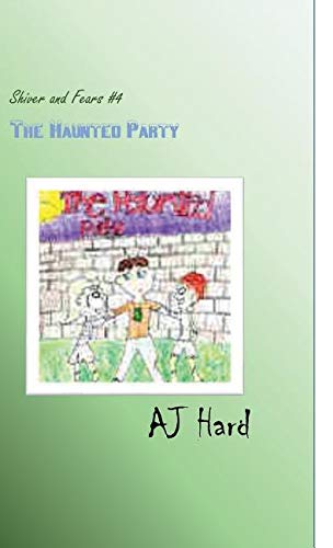 Shiver and Fears: The Haunted Party Novels & Short Stories