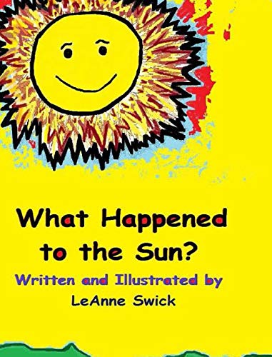 What Happened to the Sun?: First Book in the Sunny Day Series Novels & Short Stories
