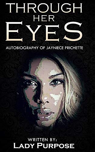 Through Her Eyes: Autobiography of Jayniece Prichette Art & Literature