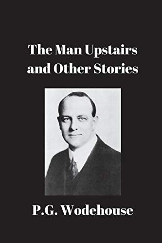 The Man Upstairs and Other Stories Essays & Short Stories