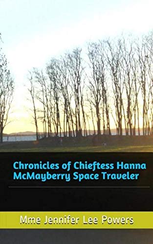 Chronicles of Chieftess Hanna McMayberry Space Traveler Action & Adventure