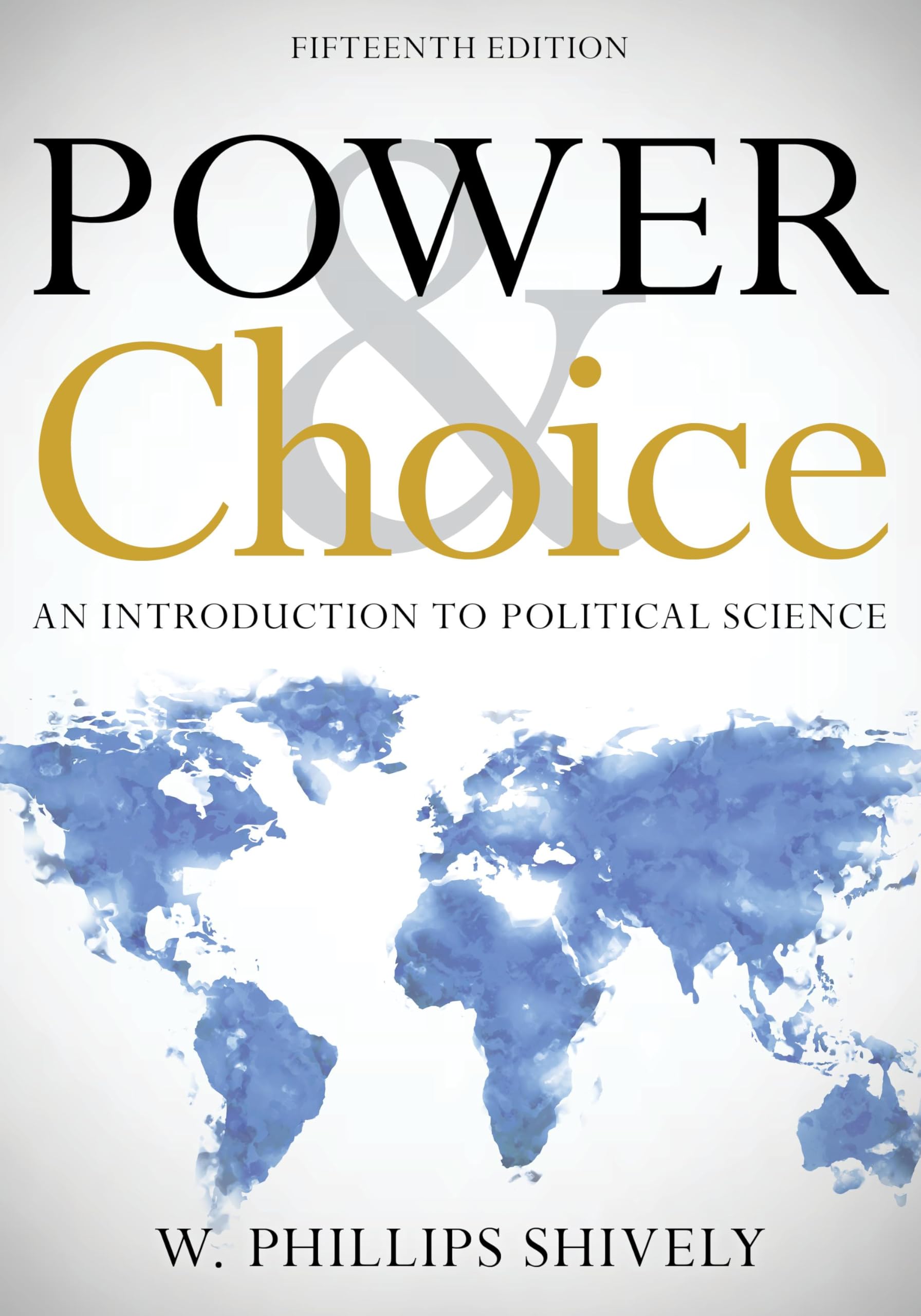 Power and Choice: An Introduction to Political Science Social Sciences