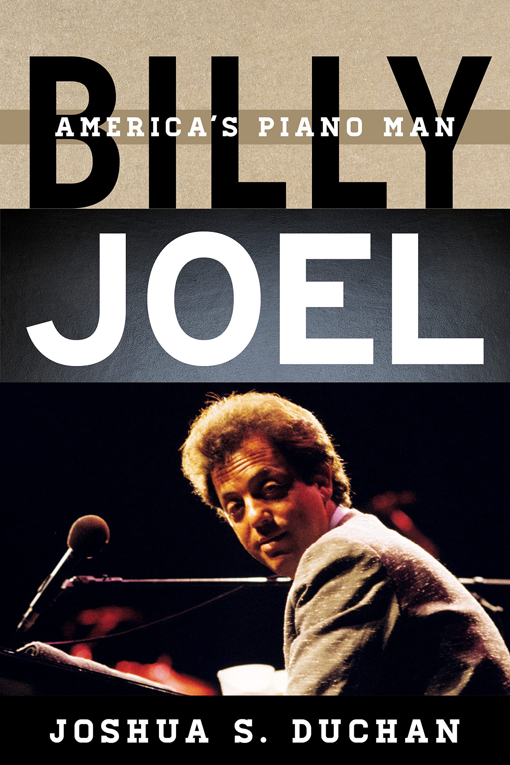Billy Joel: America's Piano Man (Tempo: A Rowman & Littlefield Music Series on Rock, Pop, and Culture) Pop culture Books