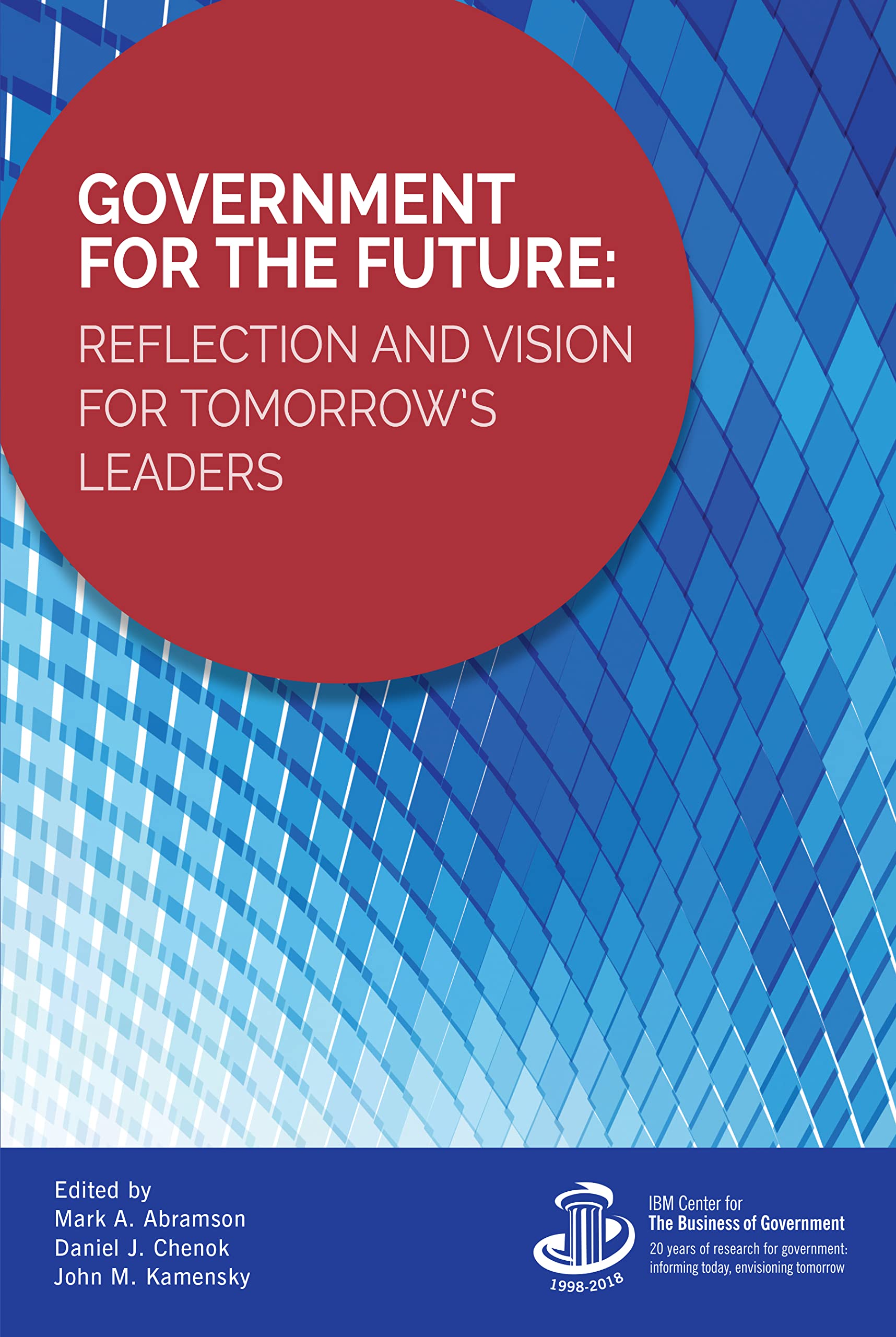 Government for the Future: Reflection and Vision for Tomorrow's Leaders (IBM Center for the Business of Government) Law