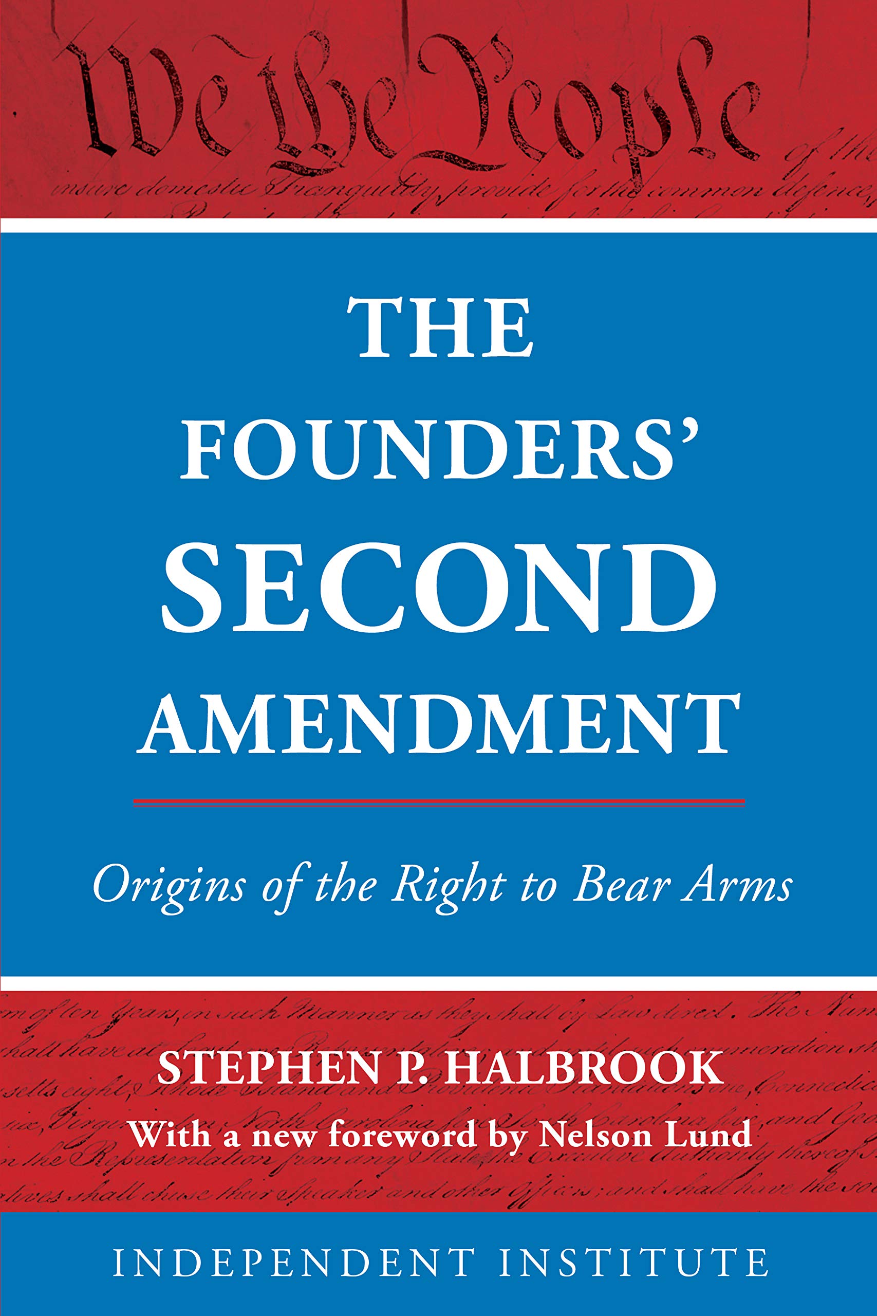 The Founder's Second Amendment: Origins of the Right to Bear Arms Law