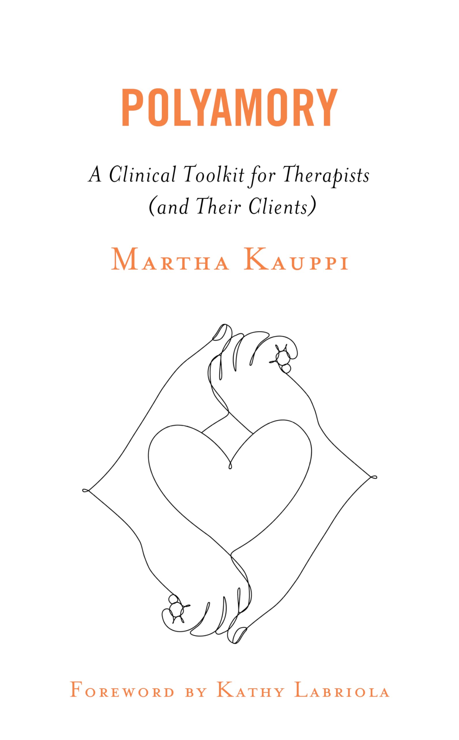 Polyamory: A Clinical Toolkit for Therapists (and Their Clients) Social Sciences
