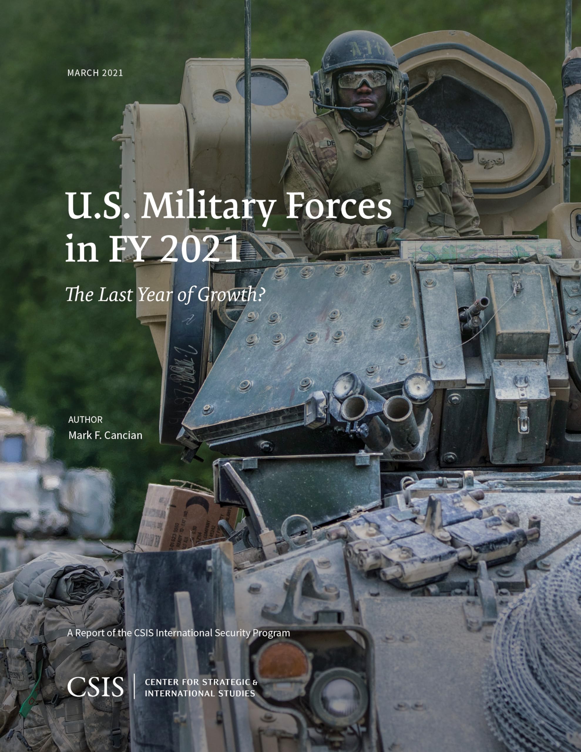 U.S. Military Forces in FY 2021: The Last Year of Growth? (CSIS Reports) Social Sciences