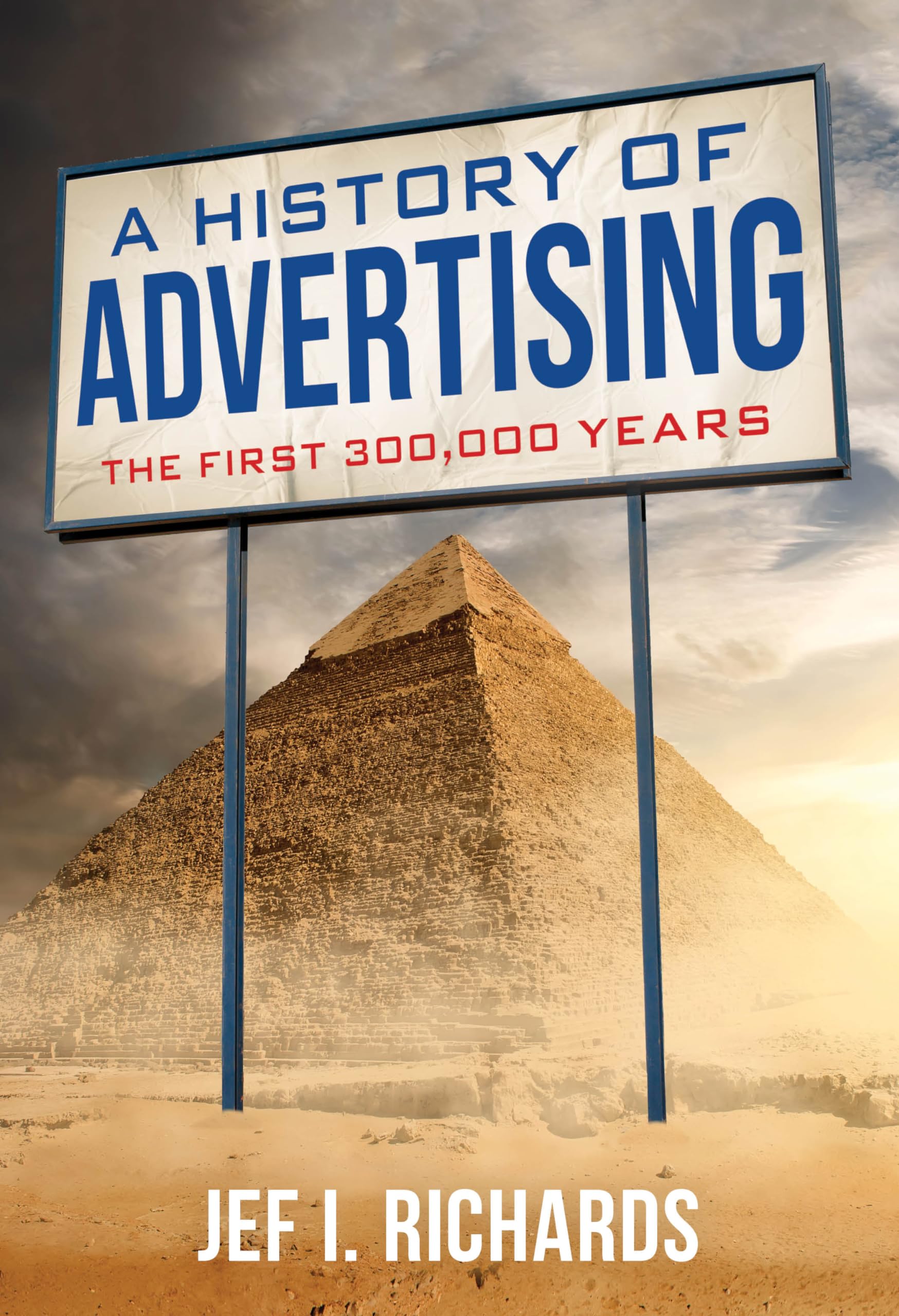 A History of Advertising: The First 300,000 Years Media & Communication