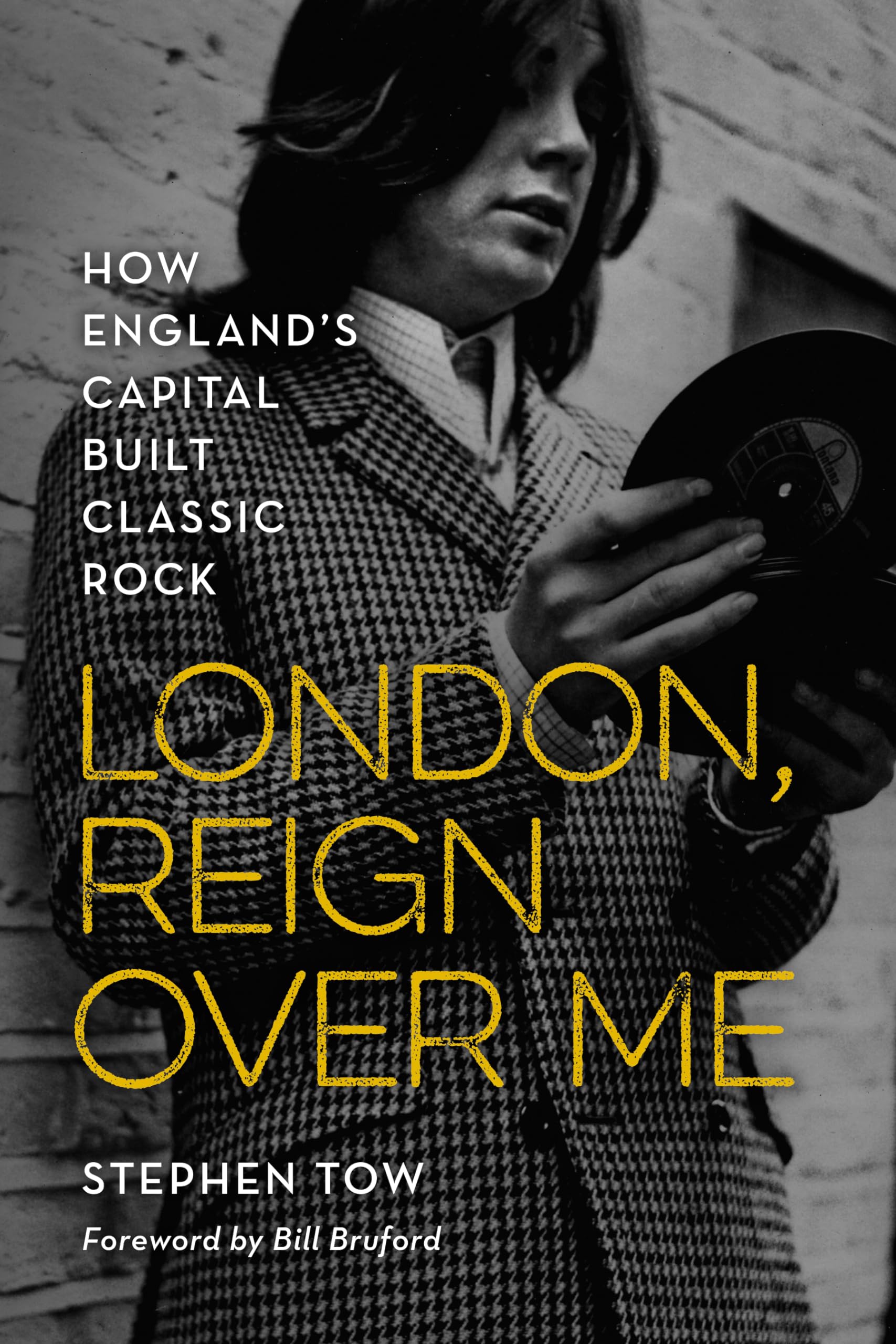 London, Reign Over Me: How England's Capital Built Classic Rock book